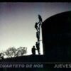 CuartetoDeNos_Jueves_TercerOjo JUEVES (EDIC.5TO ANIVERSARIO)