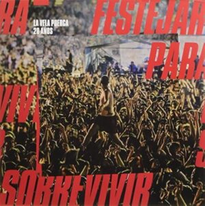 LaVelaPuerca_FestejarParaSobrevivir_TercerOjo FESTEJAR PARA SOBREVIVIR 20 AÑOS