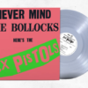 NEVER MIND THE BOLLOCKS (CLEAR VINYL)