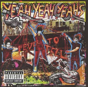 YeahYeahYeahs_FeverToTell_TercerOjo FEVER TO TELL