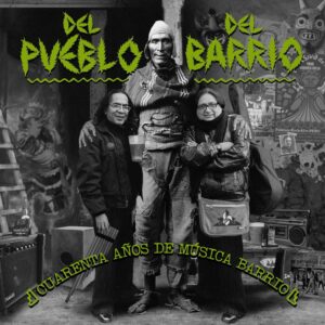 DelPuebloDelBarrio_40añosdeMusicaBarrio_TercerOjo 40 AÑOS DE MÚSICA BARRIO