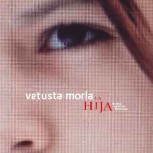 VetustaMorla_LaHIja_TercerOjo LA HIJA (SOUNDTRACK)